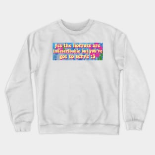 The Horrors Are Indescribable Bumper Sticker Crewneck Sweatshirt